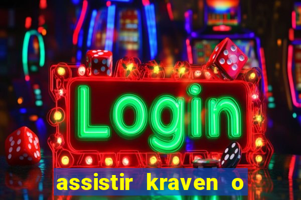 assistir kraven o caçador dublado